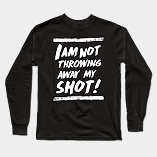 my shot Long Sleeve T-Shirt